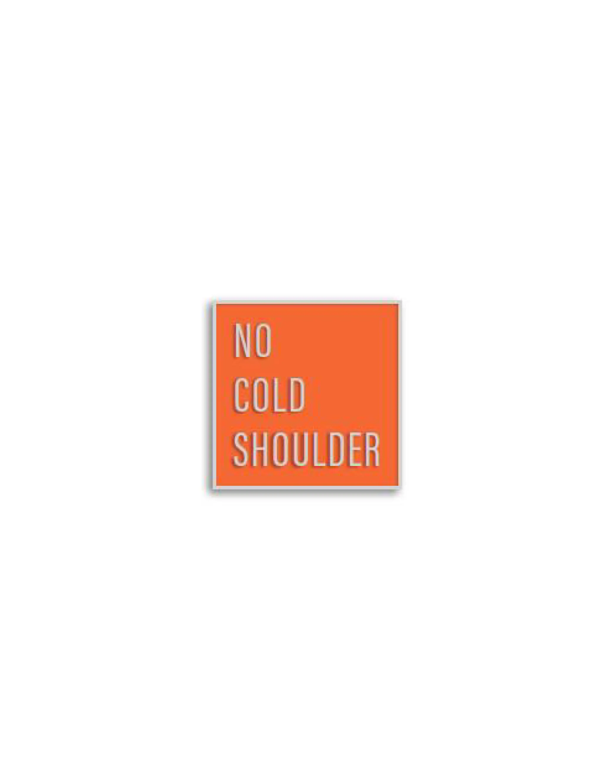 No Cold Shoulder Pin Pack